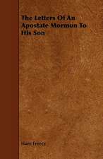 The Letters of an Apostate Mormon to His Son: Being the Correspondence of Lafcadio Hearn with Henry Watkin