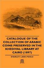 Catalogue of the Collection of Arabic Coins Preserved in the Khedival Library at Cairo