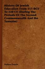 History of Jewish Education from 515 Bce to 220 Ce (During the Periods of the Second Commonwealth and the Tannaim): Reading - Conversation - Grammar