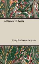 A History of Persia: Across the Empty Quarter of Arabia