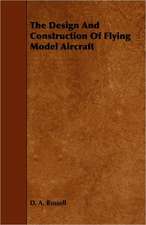 The Design and Construction of Flying Model Aircraft