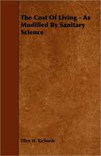 The Cost of Living - As Modified by Sanitary Science: A Sketch of a Physical Description of the Universe. Vol I