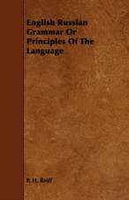 English Russian Grammar or Principles of the Language