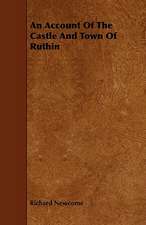 An Account of the Castle and Town of Ruthin: Its Organization and Administration