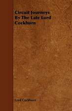 Circuit Journeys by the Late Lord Cockburn