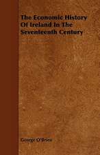 The Economic History of Ireland in the Seventeenth Century