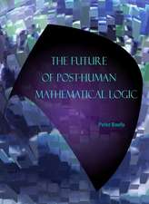 The Future of Post-Human Mathematical Logic