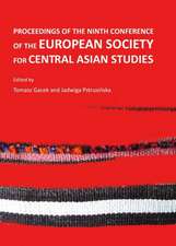 Proceedings of the Ninth Conference of the European Society for Central Asian Studies