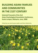 Building Asian Families and Communities in the 21st Century: Selected Proceedings of the 2nd Asian Psychological Association Conference, Kuala Lumpur,