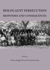 Holocaust Persecution: Responses and Consequences