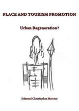 Place and Tourism Promotion: Urban Regeneration?