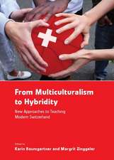 From Multiculturalism to Hybridity: New Approaches to Teaching Modern Switzerland