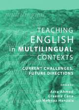 Teaching English in Multilingual Contexts: Current Challenges, Future Directions