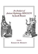 An Analysis of Antient Mythology MDCCCVI by Jacob Bryant