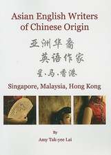 Asian English Writers of Chinese Origin: Singapore, Malaysia, Hong Kong