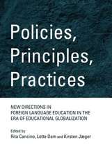 Policies, Principles, Practices: New Directions in Foreign Language Education in the Era of Educational Globalization