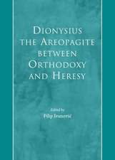 Dionysius the Areopagite Between Orthodoxy and Heresy