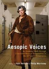 Aesopic Voices: Re-Framing Truth Through Concealed Ways of Presentation in the 20th and 21st Centuries