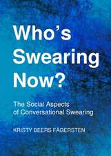 Whoas Swearing Now? the Social Aspects of Conversational Swearing