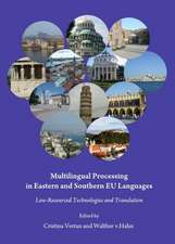 Multilingual Processing in Eastern and Southern Eu Languages: Low-Resourced Technologies and Translation