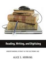 Reading, Writing, and Digitizing: Understanding Literacy in the Electronic Age