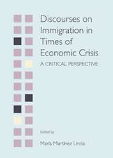 Discourses on Immigration in Times of Economic Crisis