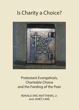 Is Charity a Choice?: Protestant Evangelicals, Charitable Choice and the Feeding of the Poor