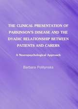 The Clinical Presentation of Parkinson's Disease and the Dyadic Relationship Between Patients and Carers: A Neuropsychological Approach