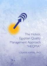 The Holistic Egyptian Quality Management Approach Aheqmaa