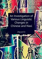 An Investigation of Various Linguistic Changes in Chinese and Naxi