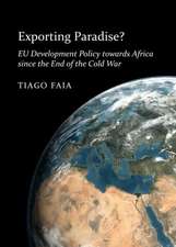 Exporting Paradise? Eu Development Policy Towards Africa Since the End of the Cold War