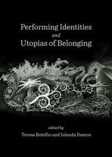 Performing Identities and Utopias of Belonging