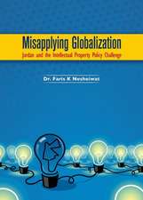 Misapplying Globalization: Jordan and the Intellectual Property Policy Challenge