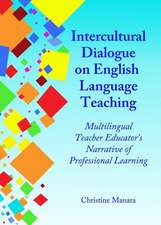 Intercultural Dialogue on English Language Teaching: Multilingual Teacher Educator's Narrative of Professional Learning