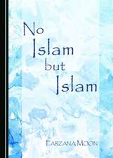 No Islam But Islam