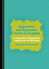 Ingressive and Egressive Verbs in English: A Cognitive-Pragmatic Approach to Meaning