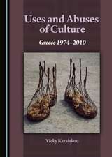 Uses and Abuses of Culture: Greece 1974-2010