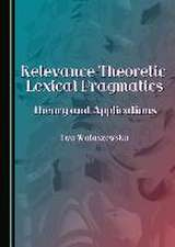 Relevance-Theoretic Lexical Pragmatics: Theory and Applications