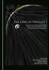 The Land of Fertility I: South-East Mediterranean Since the Bronze Age to the Muslim Conquest