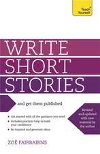 Fairbairns, Z: Write Short Stories and Get Them Published