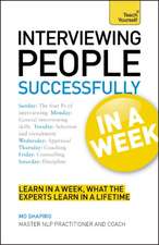 Interviewing People Successfully in a Week: A Teach Yourself Guide