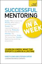 Successful Mentoring in a Week: Teach Yourself