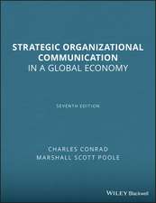 Strategic Organizational Communication – In a Global Economy 7e