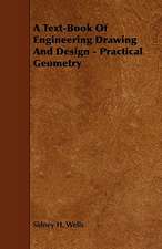 A Text-Book of Engineering Drawing and Design - Practical Geometry