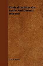 Clinical Lectures on Senile and Chronic Diseases