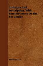 A History And Description, With Reminiscences Of The Fox Terrier