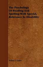 The Psychology of Reading and Spelling with Special, Reference to Disability