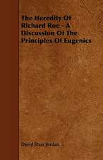 The Heredity of Richard Roe - A Discussion of the Principles of Eugenics