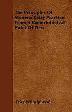 The Principles of Modern Dairy Practice from a Bacteriological Point of View