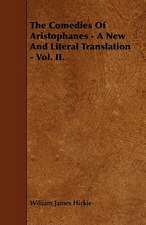 The Comedies of Aristophanes - A New and Literal Translation - Vol. II.